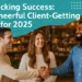 Unlocking Success-10 Joyful Client-Getting Tips for 2025